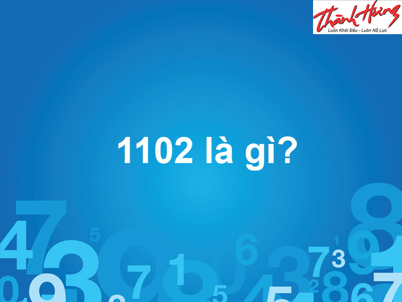 1102 là gì