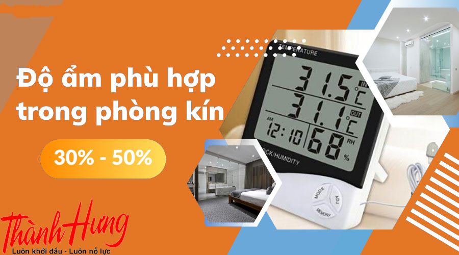 Độ ẩm thích hợp trong phòng kín là bao nhiêu?
