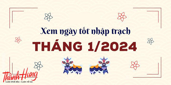 Những ngày đẹp trong tháng 1 năm 2024 để nhập trạch, chuyển nhà